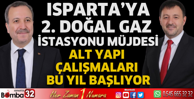 Isparta’ya ikinci doğal gaz istasyonu müjdesi