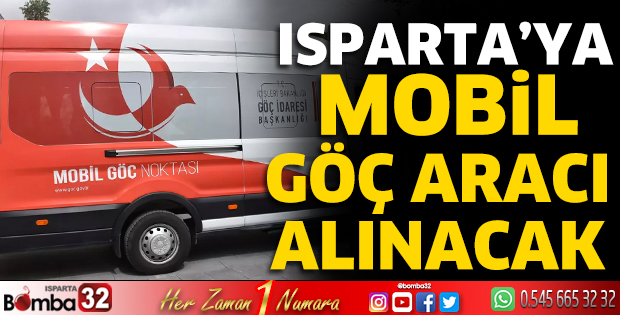Isparta’ya mobil göç aracı alınacak