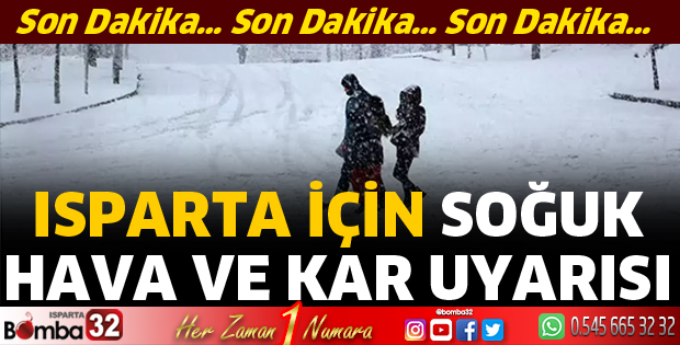 Isparta’ya soğuk hava ve kar uyarısı