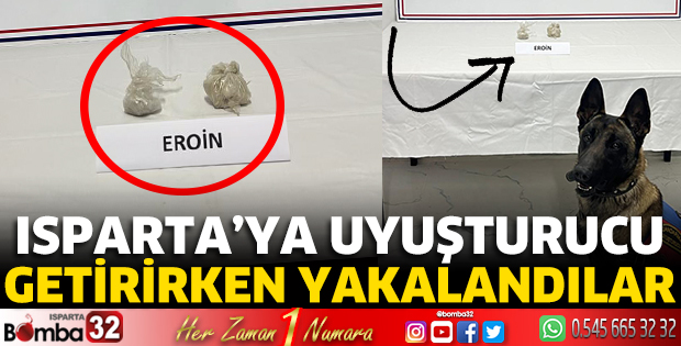 Isparta’ya uyuşturucu getirirken yakalandılar 