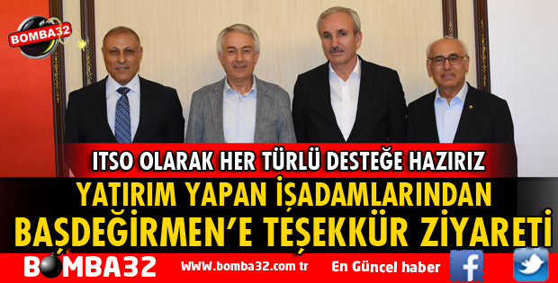ISPARTA’YA YATIRIM YAPAN İŞADAMLARINDAN BAŞDEĞİRMEN’E TEŞEKKÜR ZİYARETİ
