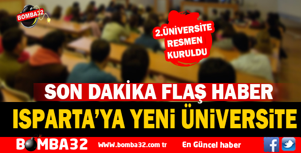 ISPARTA’YA YENİ ÜNİVERSİTE HAYIRLI OLSUN 