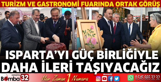 Isparta’yı güç birliğiyle ileri taşıyacağız