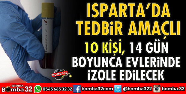 ISPARTADA 10 KİŞİ İZOLE EDİLDİ
