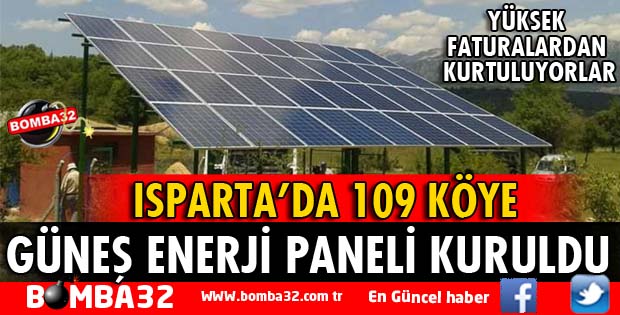 ISPARTA'DA 109 KÖYE GÜNEŞ ENERJİ PANELİ KURULDU       