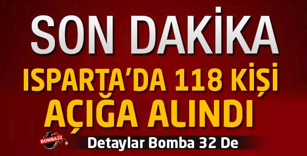ISPARTA'DA 118 KİŞİ AÇIĞA ALINDI