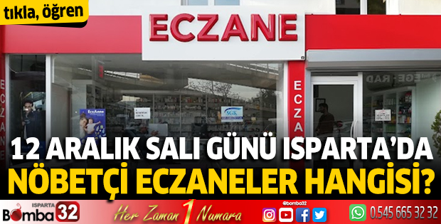 Isparta'da 12 Aralık 2023 Bugün Nöbetçi Eczaneler
