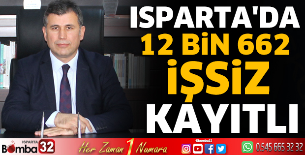 Isparta'da 12 Bin 662 işsiz kayıtlı