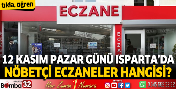 Isparta'da 12 Kasım 2023 Nöbetçi Eczaneler listesi 