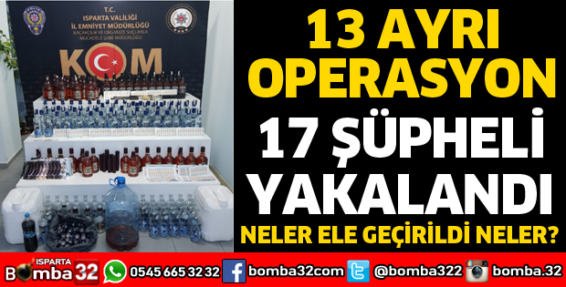 ISPARTA'DA 13 AYRI OPERASYON