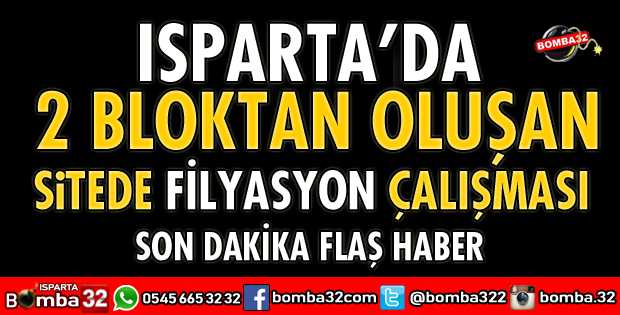 ISPARTA'DA 2 BLOKTAN OLUŞAN SİTE KARANTİNA ALTINA ALINDI