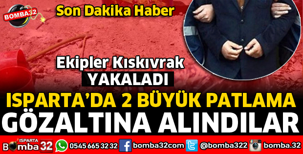 ISPARTA'DA 2 BÜYÜK PATLAMA