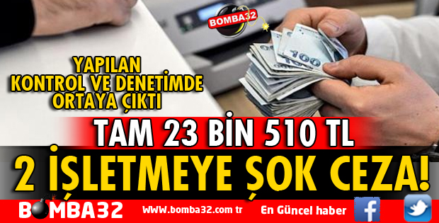 ISPARTA'DA 2 FİRMAYA ŞOK CEZA!