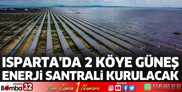 Isparta'da 2 köye güneş enerji santrali kurulacak