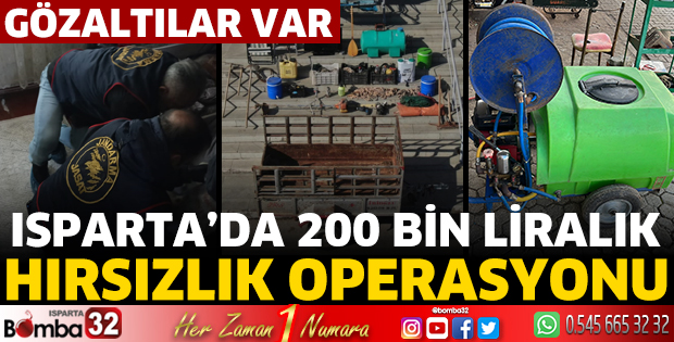 Isparta'da 200 Bin liralık hırsızlık operasyonu