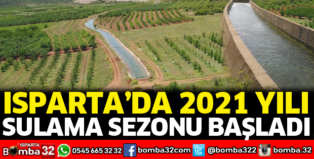Isparta'da 2021 yılı sulama sezonu başladı
