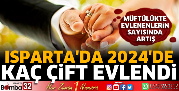 Isparta'da 2024'de kaç çift evlendi 