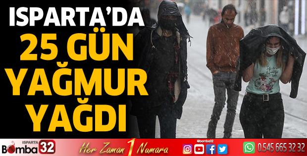 Isparta'da 25 gün yağmur yağdı