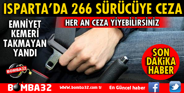 ISPARTA'DA 266 SÜRÜCÜYE CEZA