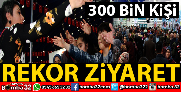 ISPARTA'DA 300 BİN KİŞİ ZİYARET ETTİ