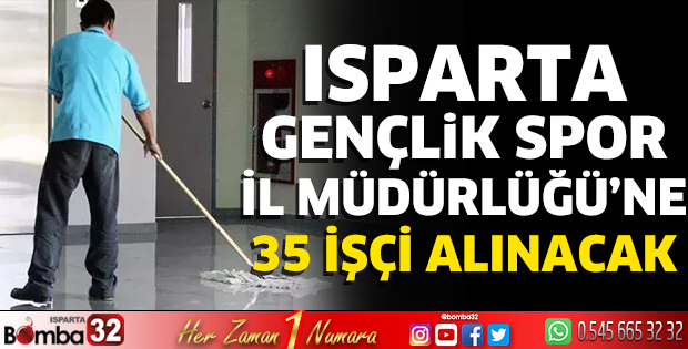 Isparta'da 35 işçi alınacak