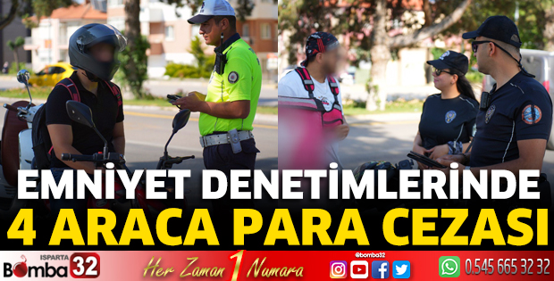 Isparta'da 4 araca para cezası kesildi