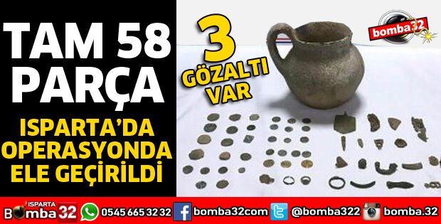 ISPARTA'DA 58 PARÇA TARİHİ ESER ELE GEÇİRİLDİ