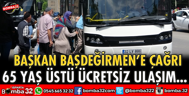 ISPARTA'DA 65 YAŞ ÜSTÜ ÜCRETSİZ SEYAHAT ASKIYA ALINSIN