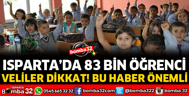 ISPARTA'DA 83 BİN ÖĞRENCİ TATİLE GİRDİ