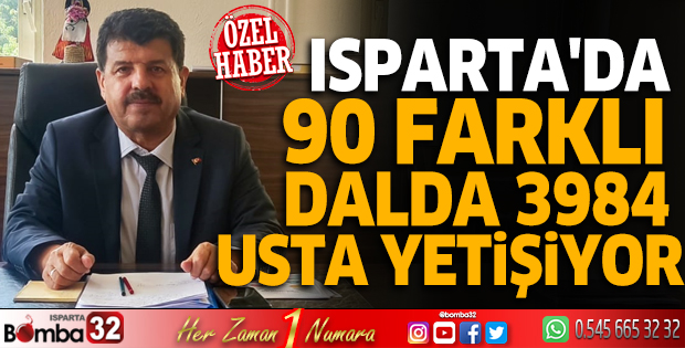 Isparta'da 90 farklı dalda 3984 usta yetişiyor