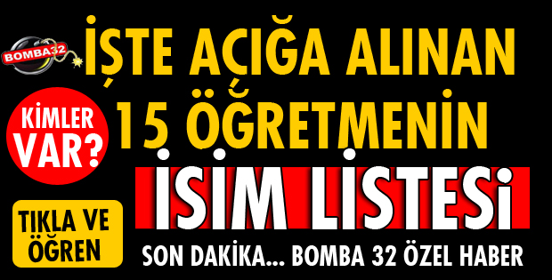 ISPARTA'DA AÇIĞA ALINAN ÖĞRETMENLERİN İŞTE O LİSTESİ