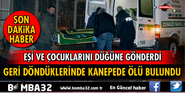 ISPARTA'DA AİLESİ EVE GELDİKLERİNDE KANEPEDE HAREKETSİZ HALDE BULDU