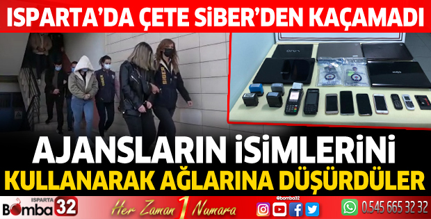 Isparta'da ajansların isimlerini kullanarak ağlarına düşürdüler