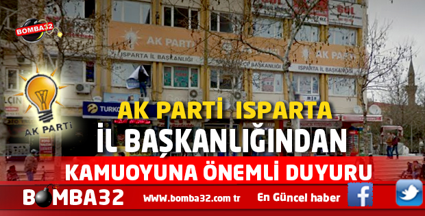 ISPARTA'DA AK PARTİ'DEN KAMUOYUNA ÖNEMLİ DUYURU