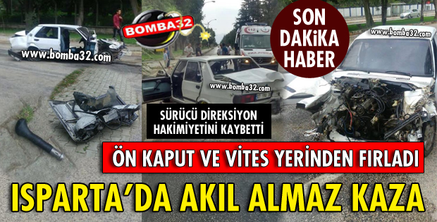 ISPARTA'DA AKIL ALMAZ KAZA!