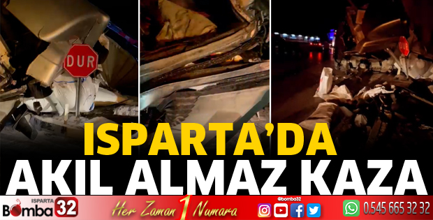 Isparta'da akıl almaz kaza
