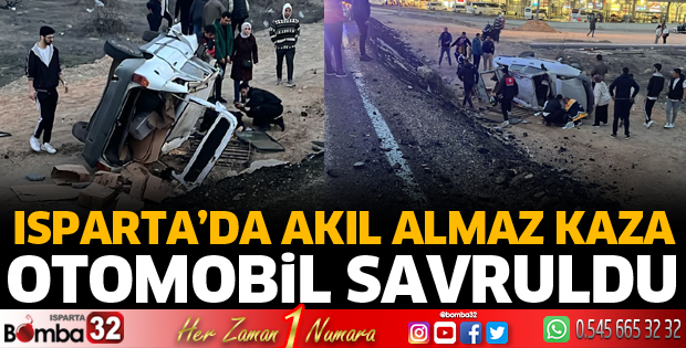 Isparta'da akıl almaz kaza