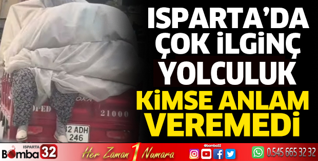 Isparta'da akıl almaz yolculuk