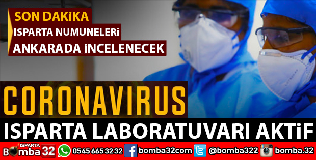 ISPARTADA ALINACAK CORONAVİRÜS NUMUNELERİ ANKARADA İNCELENECEK