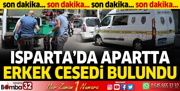 Isparta'da apartta erkek cesedi bulundu