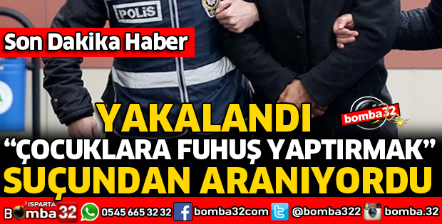 ISPARTA'DA ARANAN 22 ŞAHIS YAKALANDI