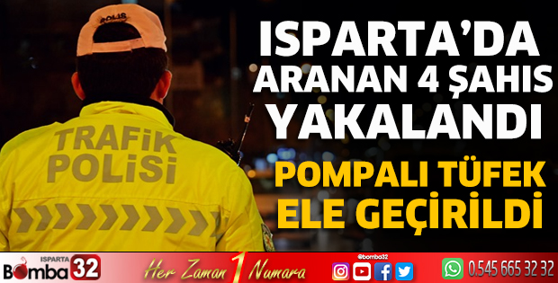 Isparta'da aranan 4 şahıs yakalandı