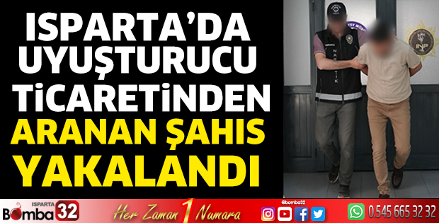 Isparta'da aranan şahıs yakalandı