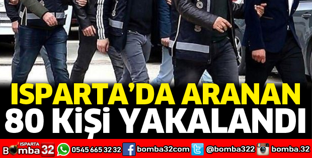 Isparta'da aranan şahıslar yakalandı