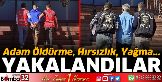 Isparta'da aranan şahıslar yakalandı