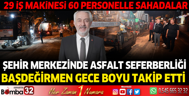Isparta'da asfalt seferberliği başladı