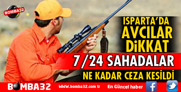 ISPARTA'DA AVCILAR DİKKAT!