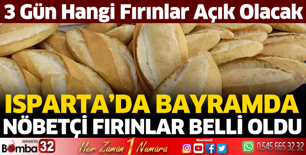 Isparta'da bayramda nöbetçi fırınlar belli oldu