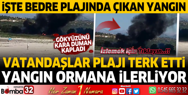 Isparta'da Bedre plajında yangın! Hızla ormana ilerliyor