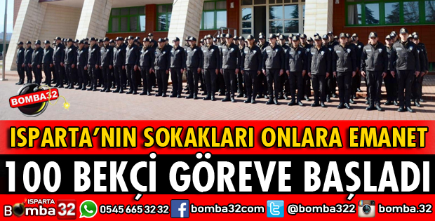 ISPARTA'DA BEKÇİLER GÖREVE BAŞLADI